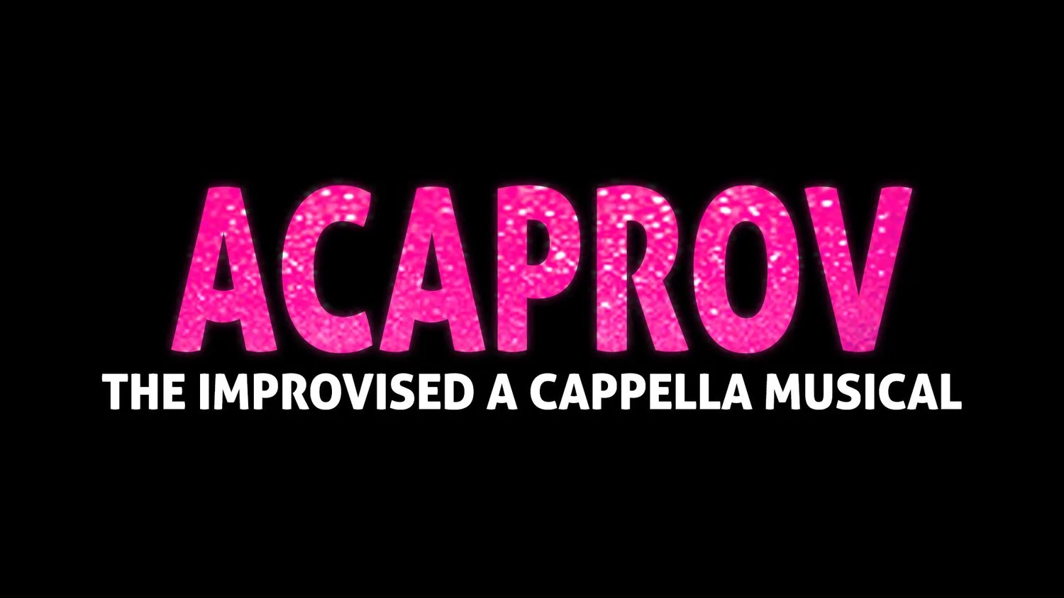 Acaprov: The Improvised A Cappella Musical