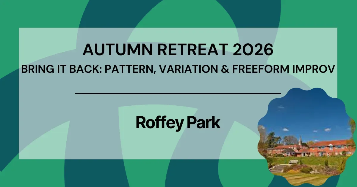 Artwork for Autumn Retreat - Bring it Back: Pattern, Variation, and Freeform Improv